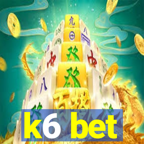 k6 bet